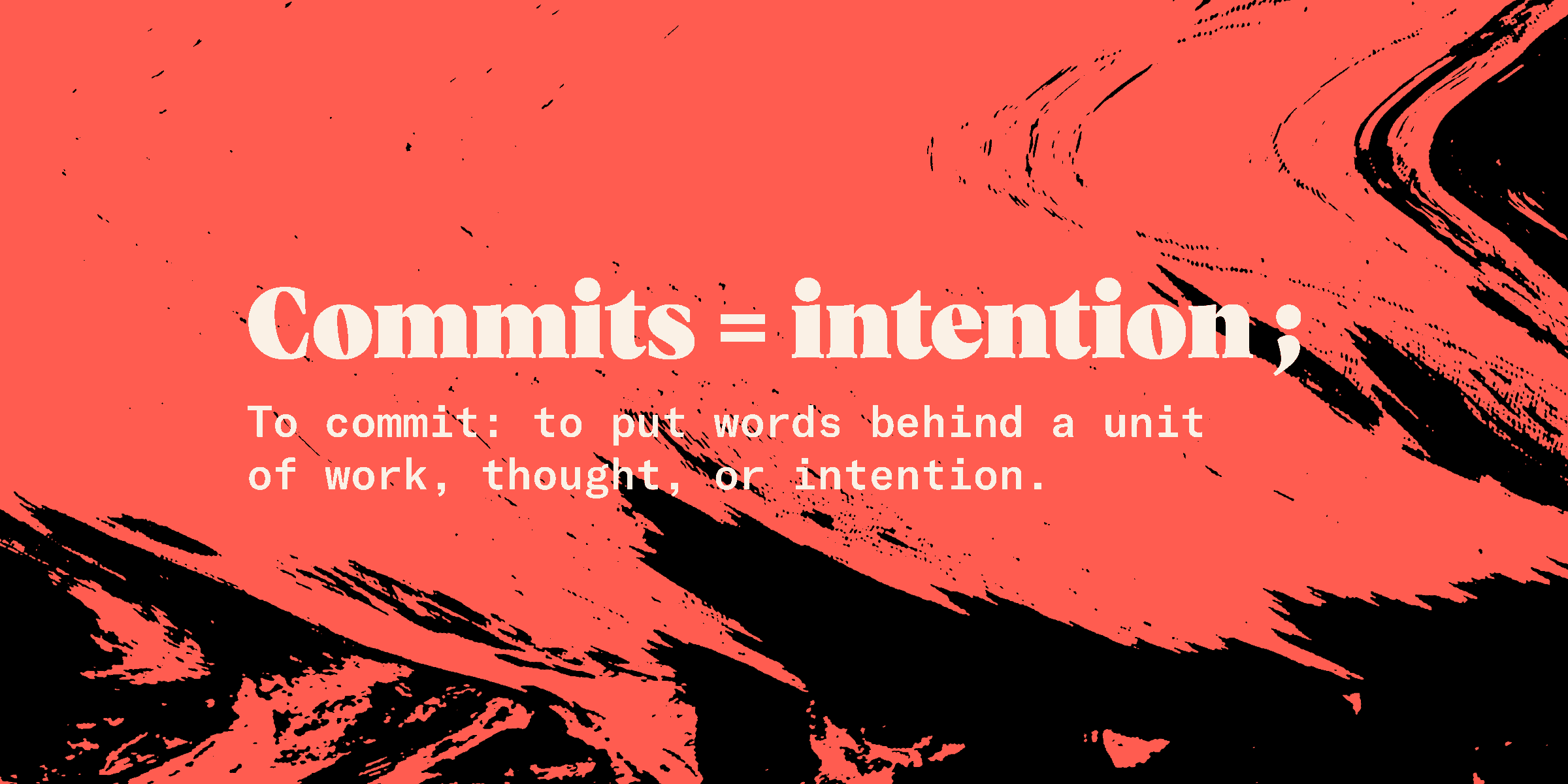 Commits = intention